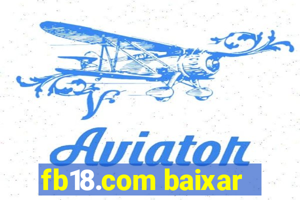 fb18.com baixar